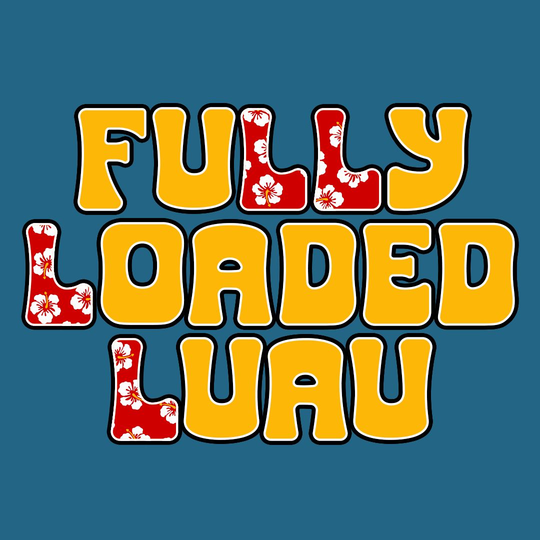 Fully Loaded Luau