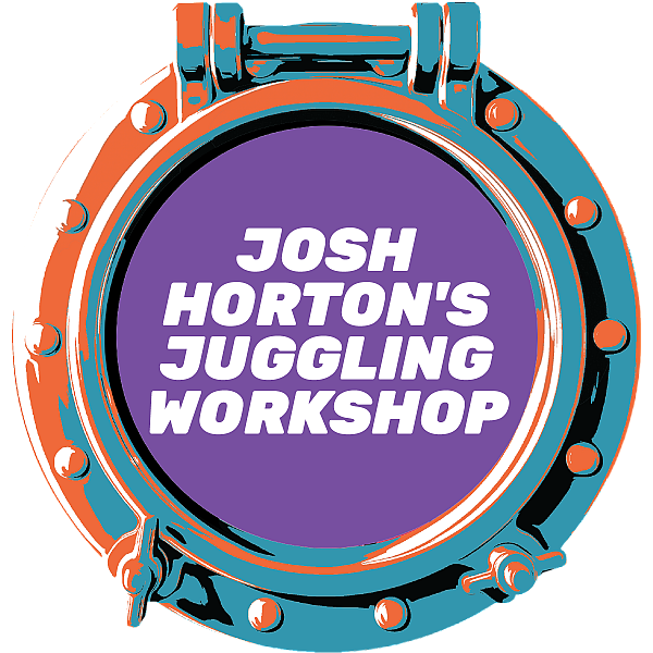 JOSH HORTON’S JUGGLING WORKSHOP