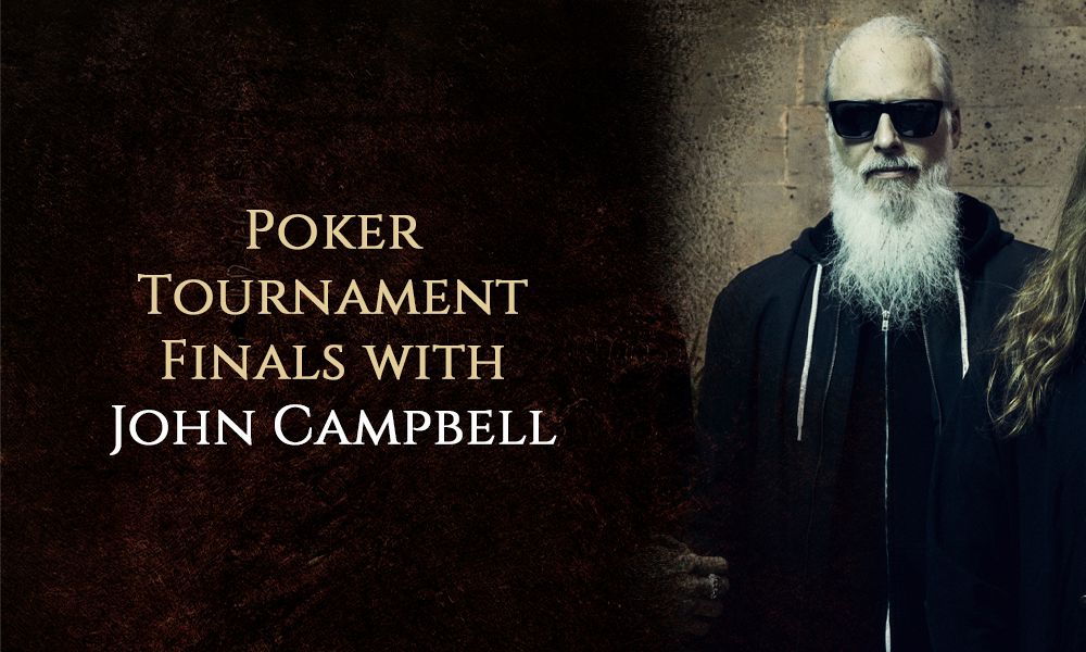 Poker Tournament Finals with John Campbell