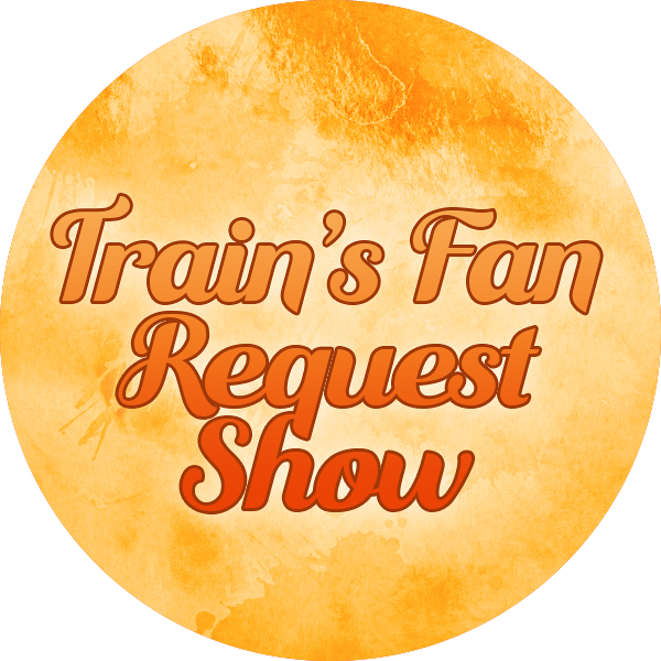 Train's Fan Request Show