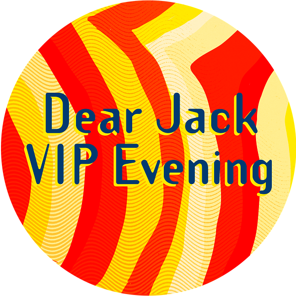 Dear Jack VIP Evening
