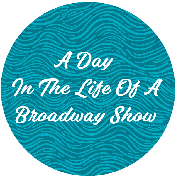 A Day In The Life Of A Broadway Show