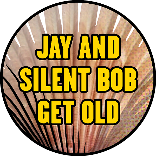 Jay and Silent Bob Get Old