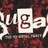 Sugar: The Nu-Metal Party