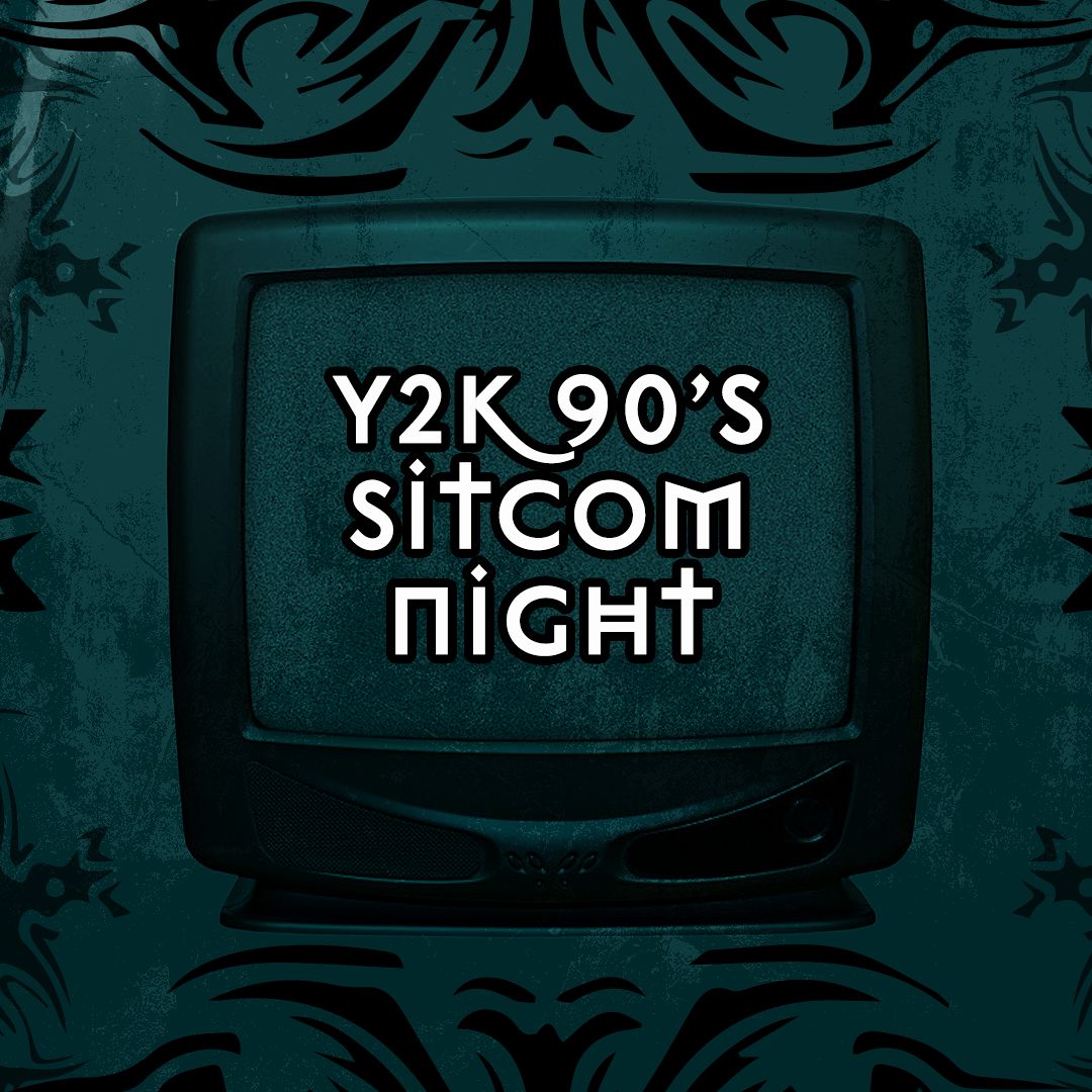 Y2K 90's Sitcom Night