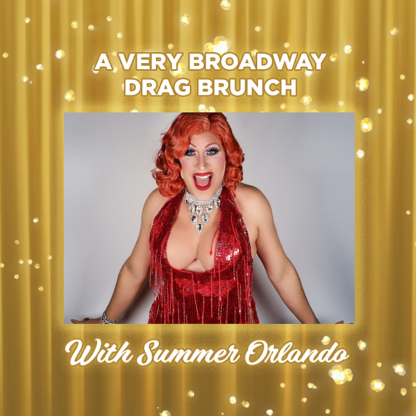 A Very Broadway Drag Brunch with Summer Orlando