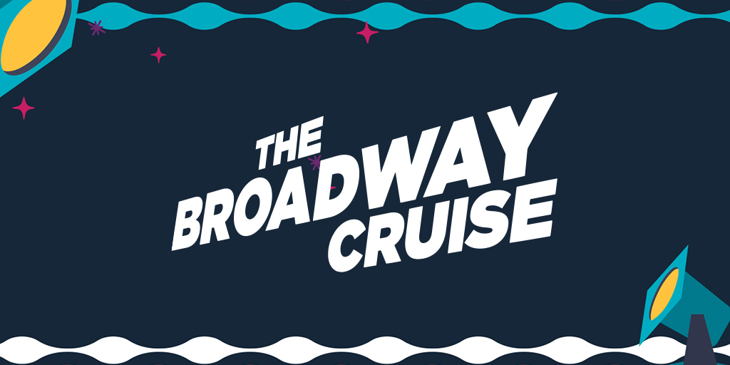 The Broadway Cruise March 31 April 4, 2025