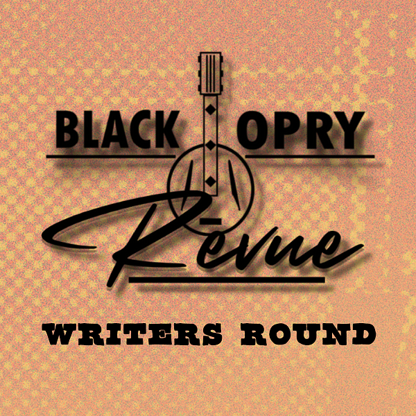 Black Opry Writers Round*