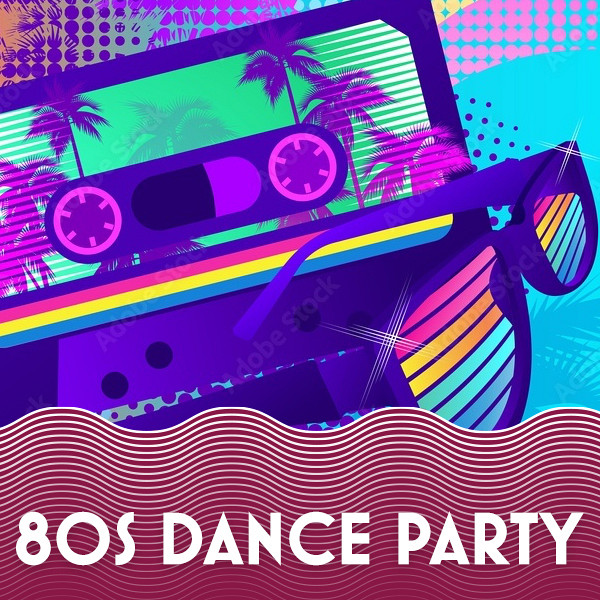 80s Dance Party!