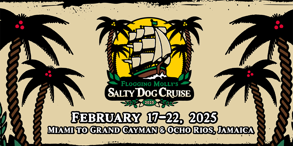 Flogging Molly's Salty Dog Cruise February 1722, 2025