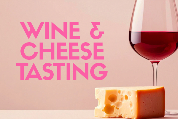 Wine and Cheese Tasting