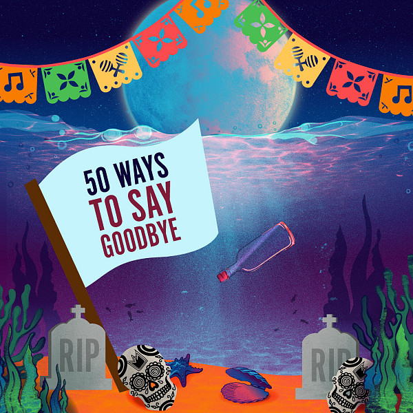 50 Ways to Say Goodbye