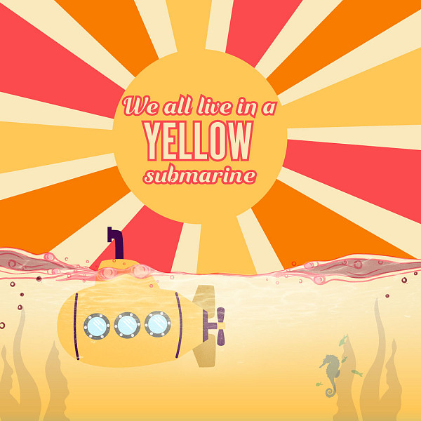 We All Live in A Yellow Submarine