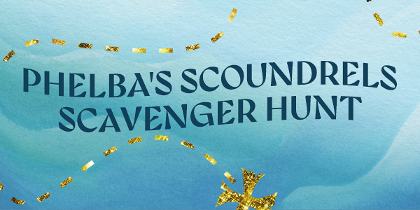 Phelba's Scoundrels Scavenger Hunt