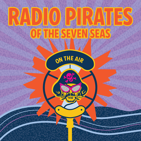 Radio Pirates of the Seven Seas