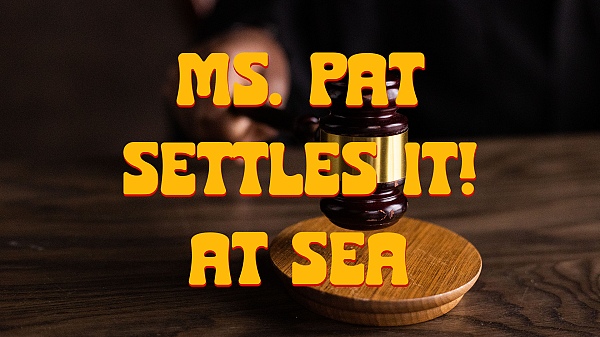 Ms. Pat Settles It at Sea