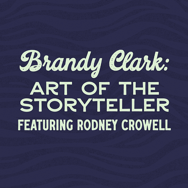 Brandy Clark: Art of the Storyteller featuring Rodney Crowell*