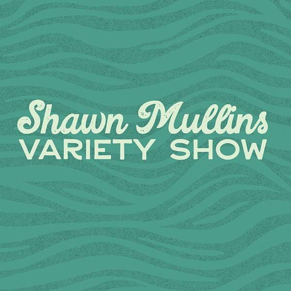 Shawn Mullins Variety Show*