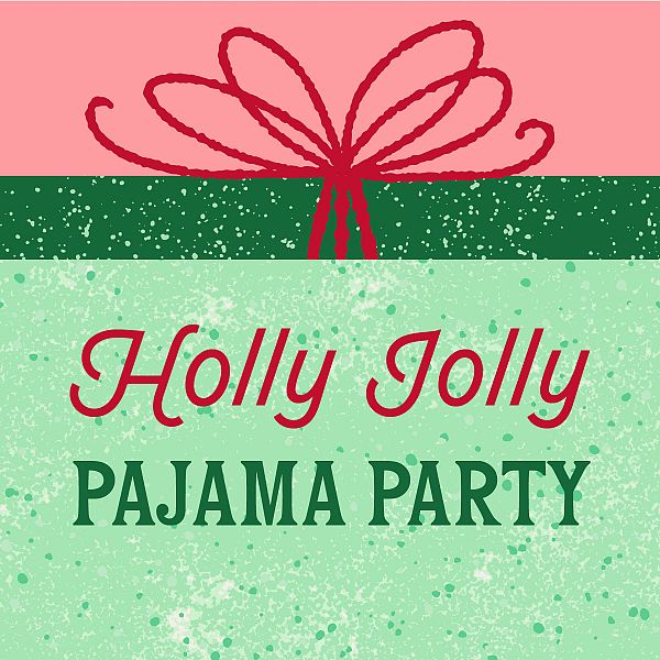 Holly Jolly Pajama Party