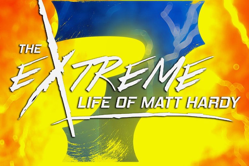 The Extreme Life of Matt Hardy