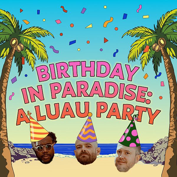 Birthday In Paradise: A Luau Party