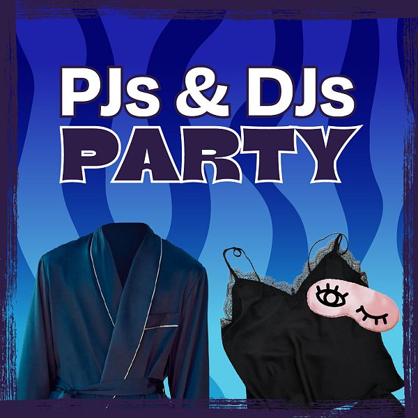PJs & DJs Party
