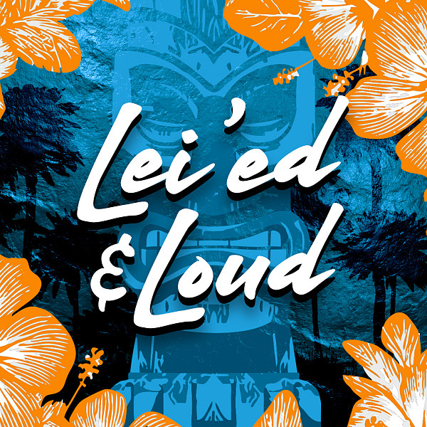 Lei'ed & Loud
