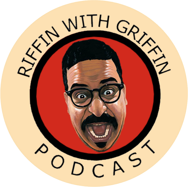 Riffin With Griffin Podcast