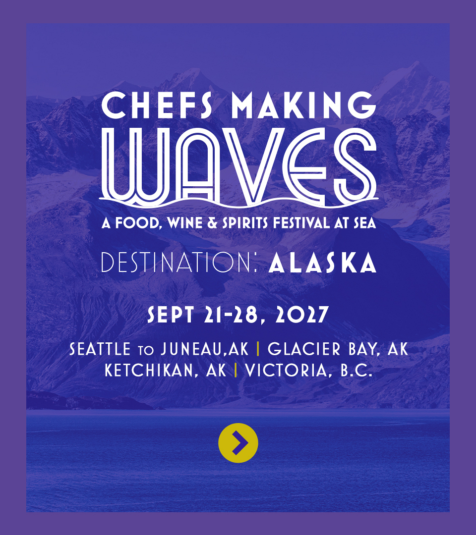 Chefs Making Waves Alaska - September 21-28, 2027